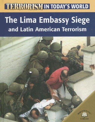 Cover for The Lima Embassy Siege And Latin American Terrorists (Terrorism in Today's World)