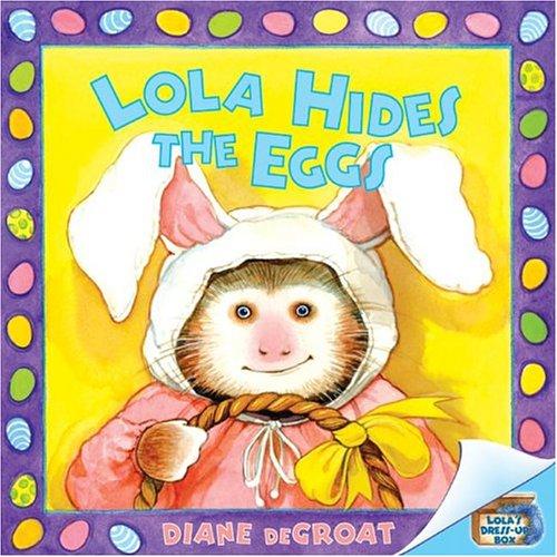 Cover for Lola Hides the Eggs