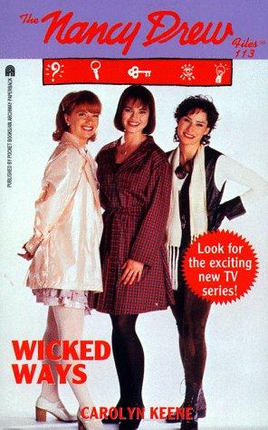 Cover for WICKED WAYS (NANCY DREW FILES 113): WICKED WAYS (Nancy Drew Files)