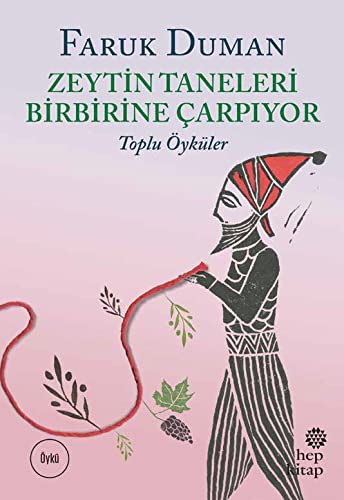 Cover for Zeytin Taneleri Birbirine Çarpıyor-Toplu Öyküler