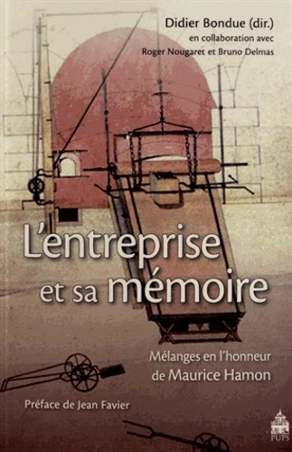 Cover for L'entreprise et sa mémoire : mélanges en l'honneur de Maurice Hamon
