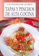 Cover for Tapas Y Pinchos De Alta Cocina / Tapas and Kebabs of High Cooking (La Cocina De Gloria / Gloria's Cooking)