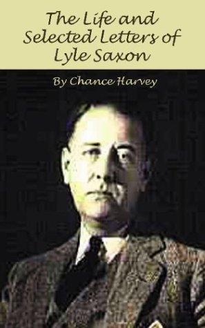 Cover for The life and selected letters of Lyle Saxon