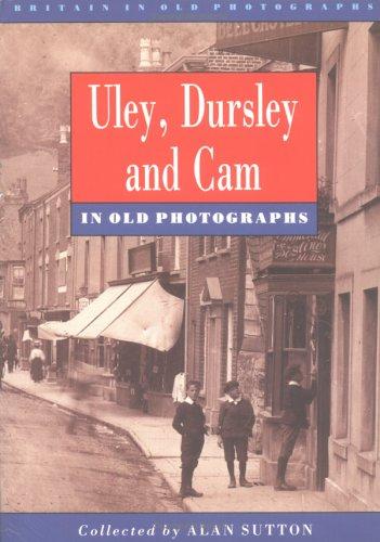 Cover for Uley, Dursley and Cam in Old Photographs