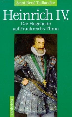 Cover for Heinrich IV. Der Hugenotte auf Frankreichs Thron.