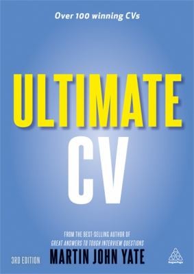 Cover for Ultimate Cv Over 100 Winning Cvs To Help You Get The Interview And The Job
