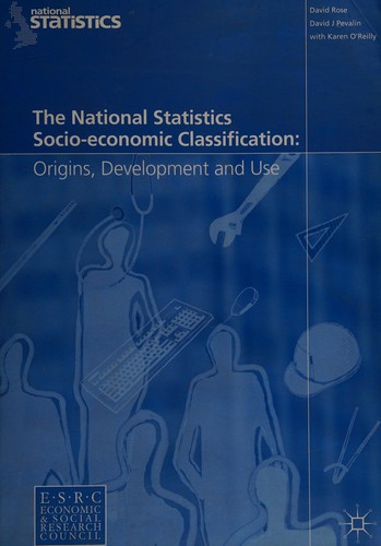Cover for NATIONAL STATISTICS SOCIO-ECONOMIC CLASSIFICATION: ORIGINS, DEVELOPMENT AND USE.