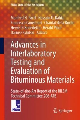 Cover for Advances In Interlaboratory Testing And Evaluation Of Bituminous Materials Stateoftheart Report Of The Rilem Technical Committee 206atb