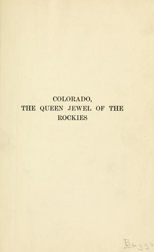 Cover for Colorado, the queen jewel of the Rockies