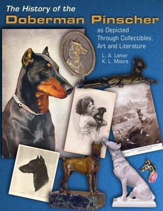 Cover for History of the Doberman Pinscher As Depicted Through Collectibles, Art and Literature
