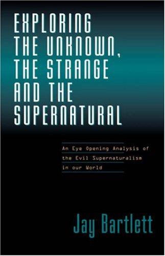 Cover for Exploring the Unknown, the Strange, and the Supernatural