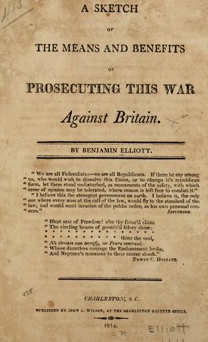 Cover for A sketch of the means and benefits of prosecuting this war against Britain.