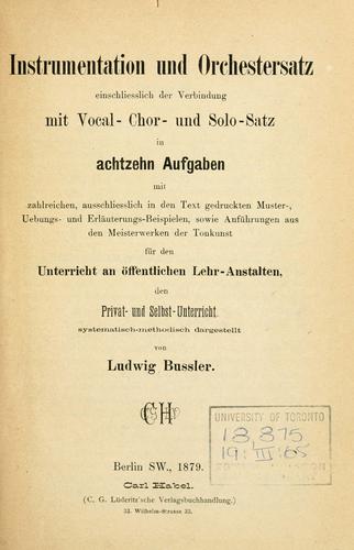Cover for Instrumentation und Orchestersatz, einschliesslich der Verbindung mit Vocal-, Chor- und Solo-Satz, in achtzehn Aufgaben mit zahlreichen, ausschliesslich in den Text gedruckten Muster-, Uebungs- und Erläuterungs-Beispielen.