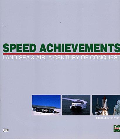 Cover for Speed Achievements: Land Sea and Air 
