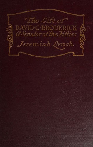 Cover for The life of David C. Broderick