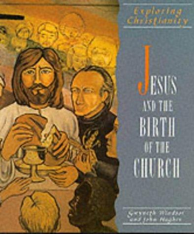 Cover for Jesus and the Birth of the Church (Exploring Christianity)