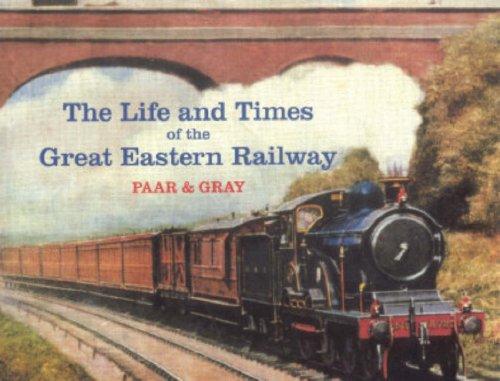 Cover for Lives and Times of the Great Eastern Railway, 1839-1923