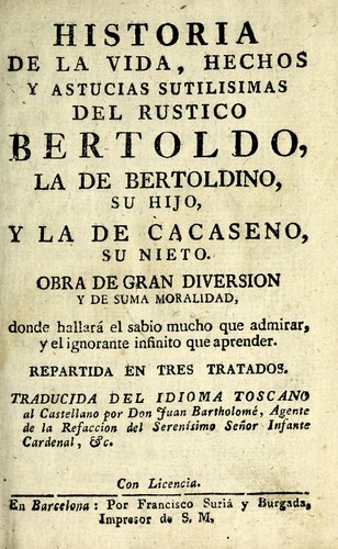 Cover for Historia de la vida, hechos y astucias sutilisimas del rustico Bertoldo, la de Bertoldino, su hijo, y la de Cacaseno, su nieto