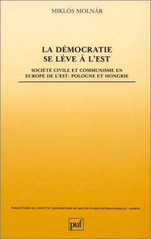 Cover for La démocratie se lève à l'Est