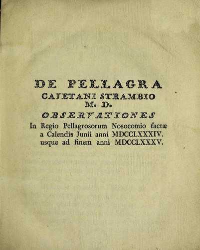 Cover for De pellagra ... observationes in regio pellagrosorum nosocomio fact©Œ a calendis Junii anni 1784 usque ad finem anni 1785