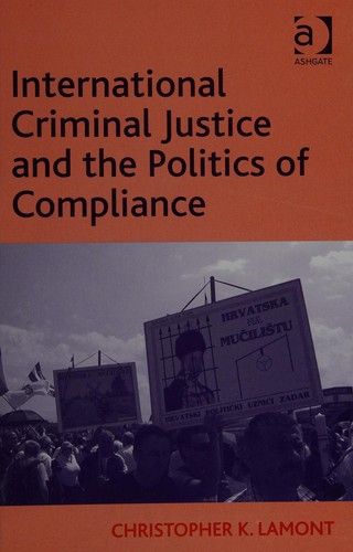 Cover for International criminal justice and the politics of compliance