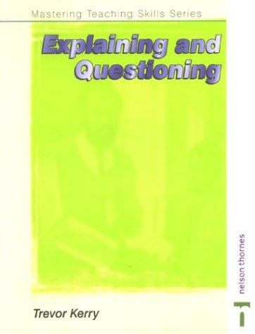 Cover for Explaining & Questioning (Mastering Teaching Skills)