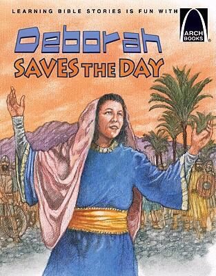 Cover for Deborah Saves The Day The Story Of Deborah Judges 45 For Children