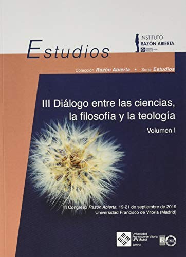 Cover for III Congreso de Razón Abierta. Diálogo entre las ciencias, la filosofía y la teología