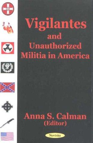 Cover for Vigilantes and Unauthorized Militia in America