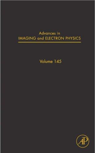 Cover for Advances in Imaging and Electron Physics, Volume 145 (Advances in Imaging and Electron Physics) (Advances in Imaging and Electron Physics)