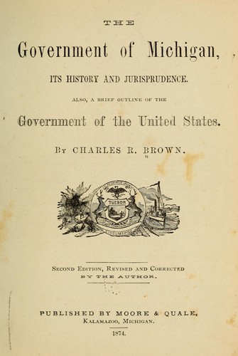 Cover for The government of Michigan, its history and jurisprudence