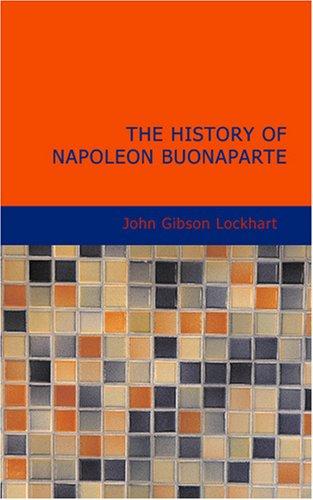 Cover for The History of Napoleon Buonaparte
