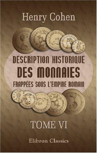 Cover for Description historique des monnaies frappées sous l\'Empire Romain