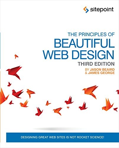 Cover for The Principles of Beautiful Web Design: Designing Great Web Sites is Not Rocket Science!