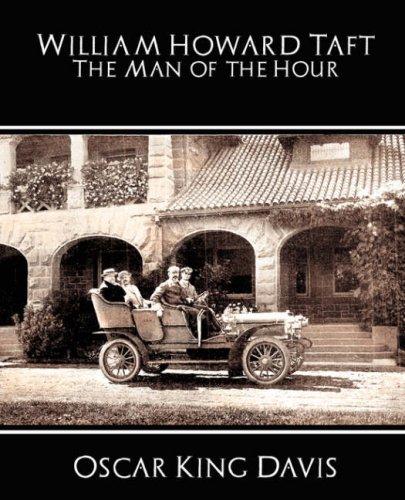 Cover for William Howard Taft  The Man of the Hour