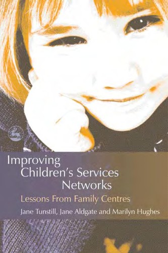 Cover for IMPROVING CHILDREN'S SERVICES NETWORKS: LESSONS FROM FAMILY CENTRES.