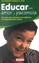 Cover for Educar Con Amor Y Paciencia/rearing Your Child With Love And Patiance