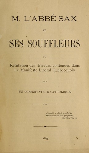 Cover for M. l'abbé Sax et ses souffleurs ou Réfutation des erreurs contenues dans le manifeste libéral québecquois