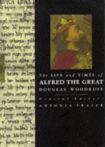 Cover for The Life and Times of Alfred the Great (Kings & Queens)
