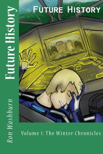 Cover for Future History, Volume 1: The Winter Chronicles