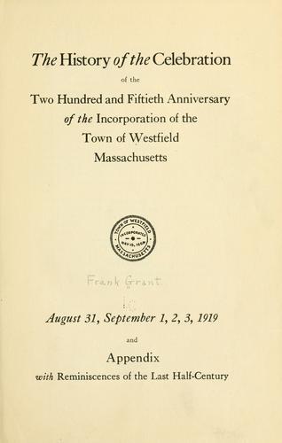 Cover for history of the celebration of the two hundred and fiftieth anniversary of the incorporation of the town of Westfield, Massachusetts, August 31, September 1, 2, 3, 1919