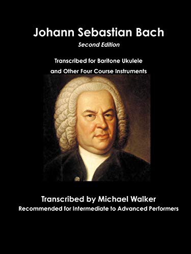 Cover for Johann Sebastian Bach Transcribed for Baritone Ukulele and Other Four Course Instruments