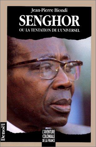 Cover for Senghor, ou, La tentation de l'universel