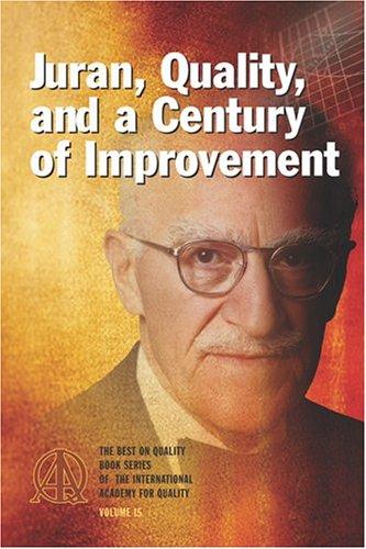Cover for Juran, Quality, and a Century of Improvement