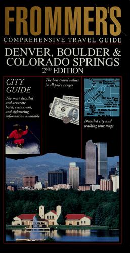 Cover for Frommer's comprehensive travel guide, Denver, Boulder & Colorado Springs.