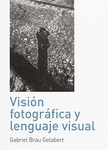 Cover for Visión Fotográfica y Lenguaje Visual