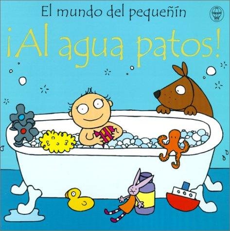 Cover for Al Agua Patos!/Baby's Bathtime (Mundo del Pequenin)