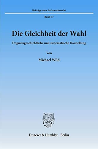 Cover for Die Gleichheit der Wahl. Dogmengeschichtliche und systematische Darstellung.