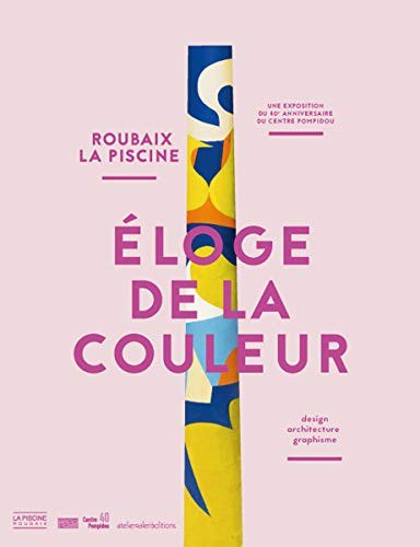 Cover for Eloge de la couleur - La Piscine, Roubaix.