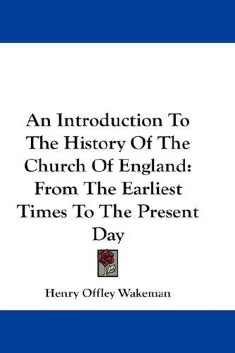 Cover for An Introduction To The History Of The Church Of England